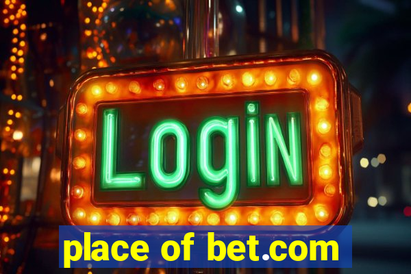 place of bet.com